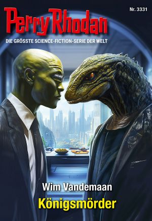 [Perry Rhodan 3331] • Königsmörder